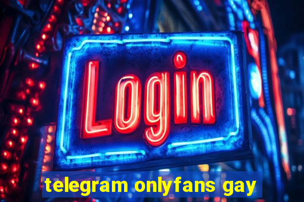 telegram onlyfans gay